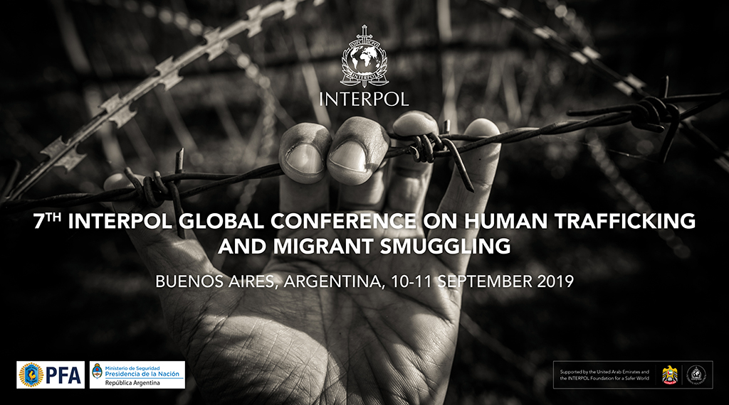 7th INTERPOL Global Conference on Human Trafficking and Migrant Smuggling. Buenos Aires, Argentina